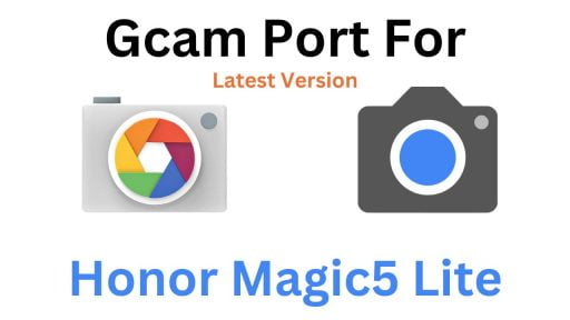 Honor Magic5 Lite Gcam Port