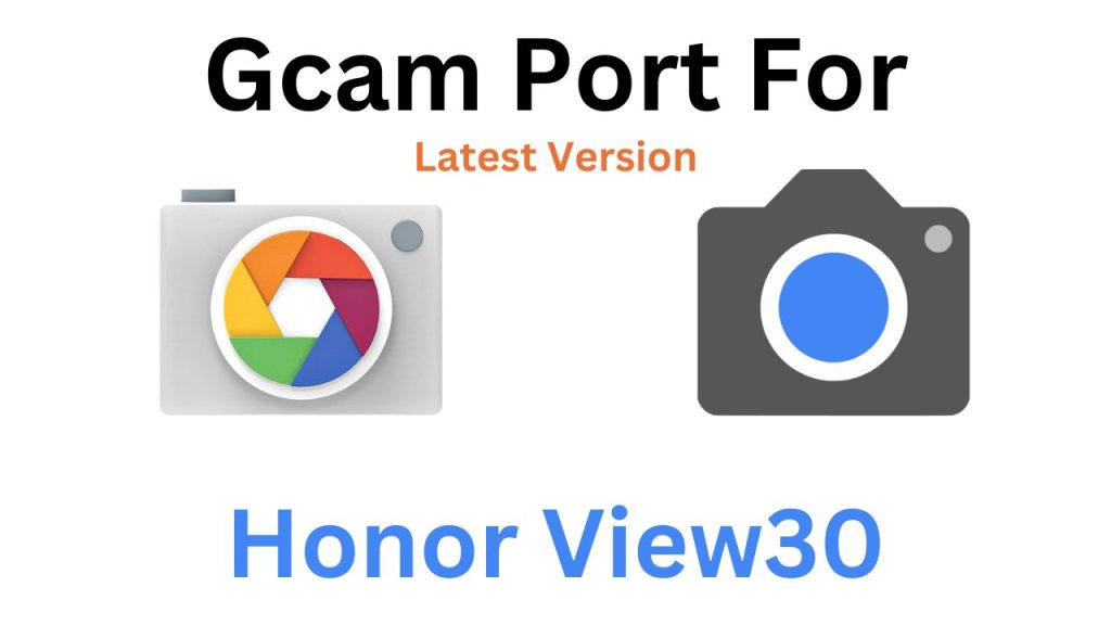 Honor View30 GCam Port
