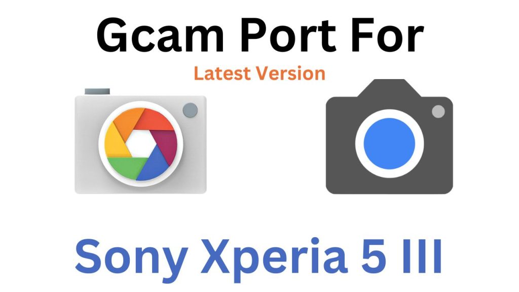 Sony Xperia 5 III GCam Port