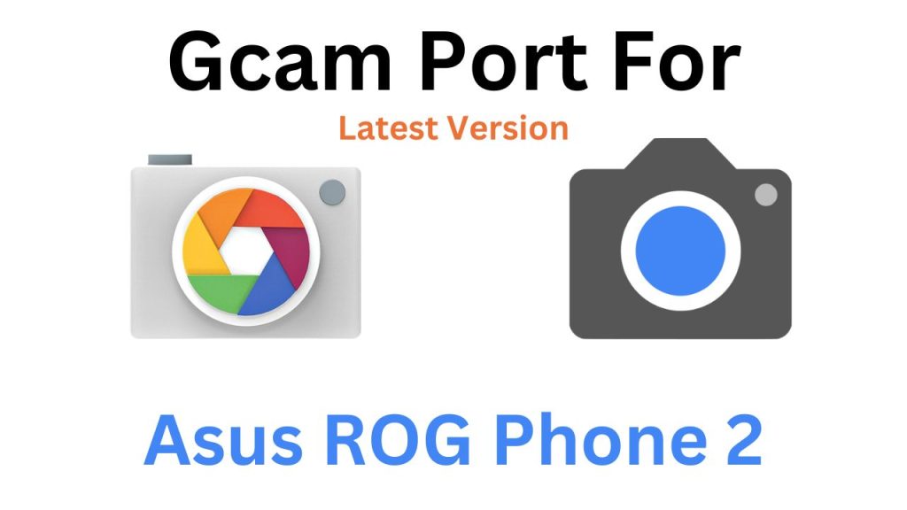Asus ROG Phone 2 GCam Port