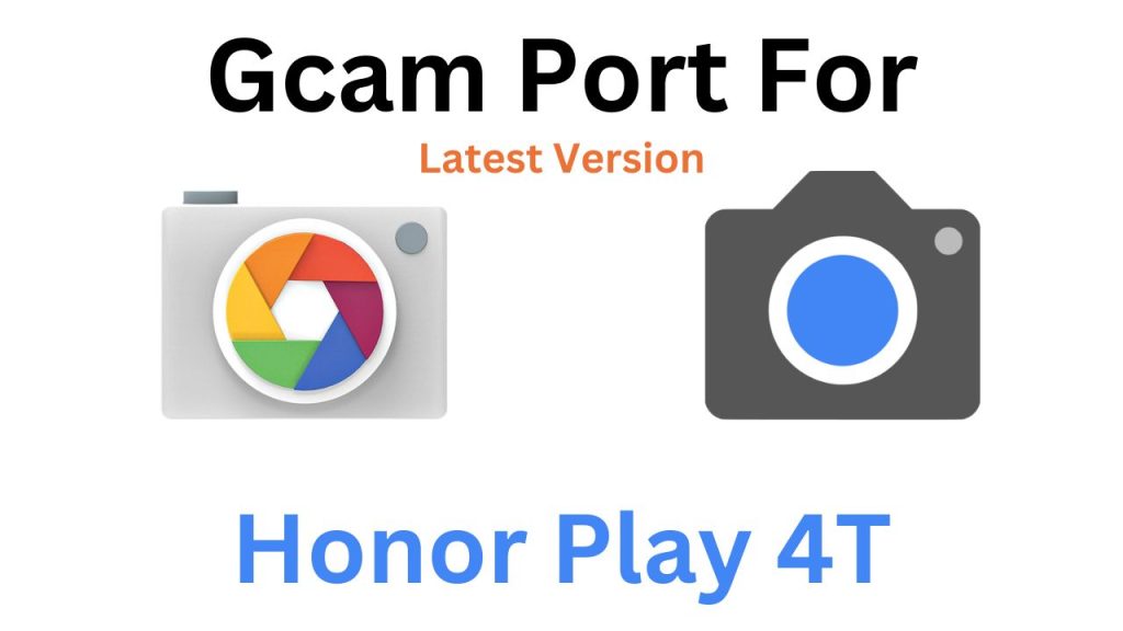 Honor Play 4T GCam Port