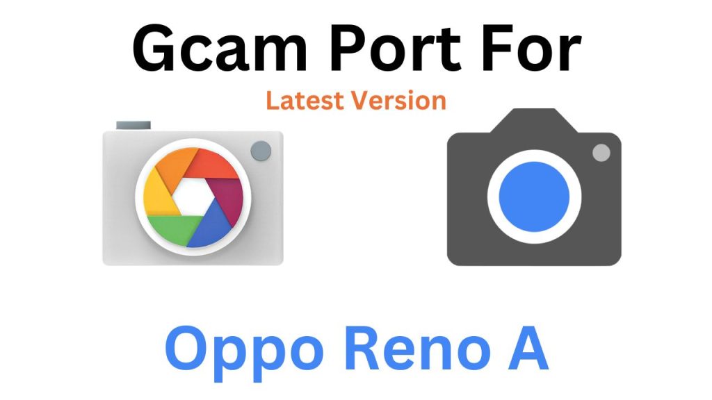 Oppo Reno A GCam Port