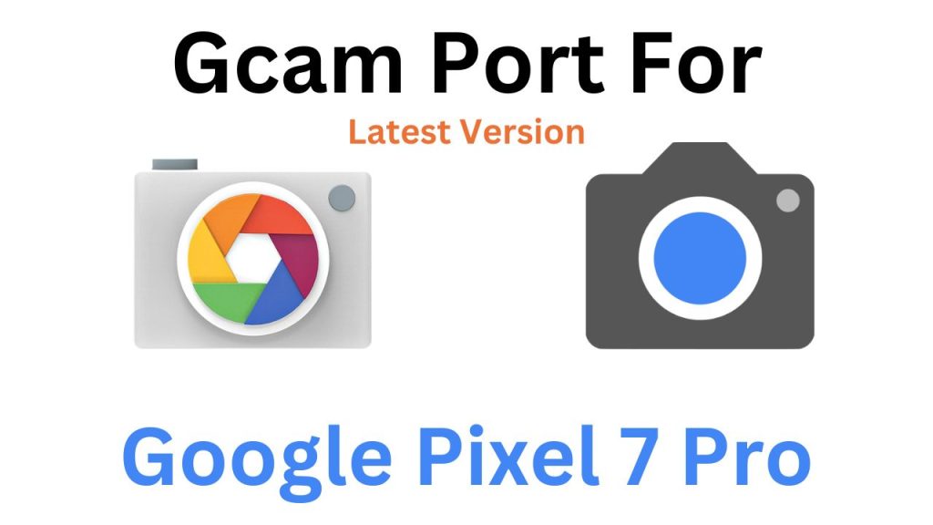Google Pixel 7 Pro GCam Port