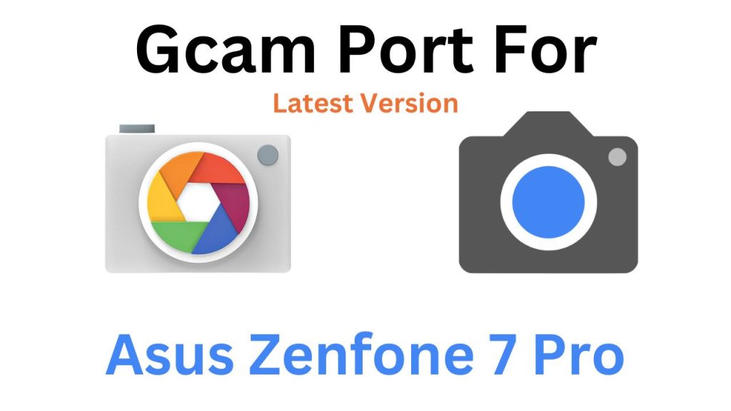Asus Zenfone 7 Pro GCam Port