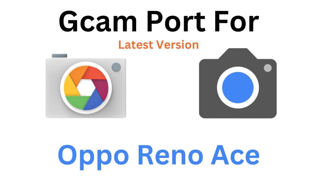 Oppo Reno Ace GCam Port