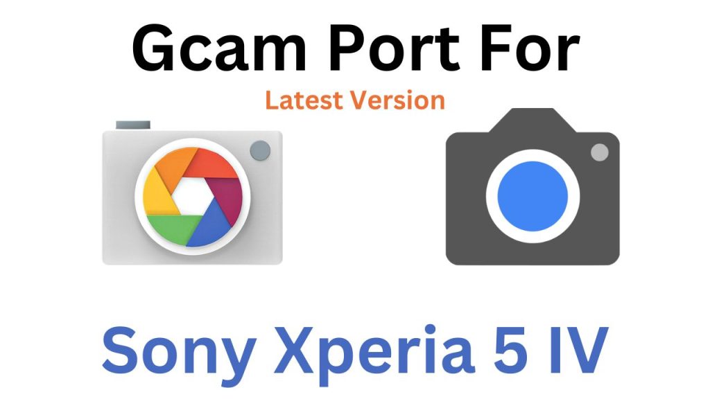 Sony Xperia 5 IV GCam Port