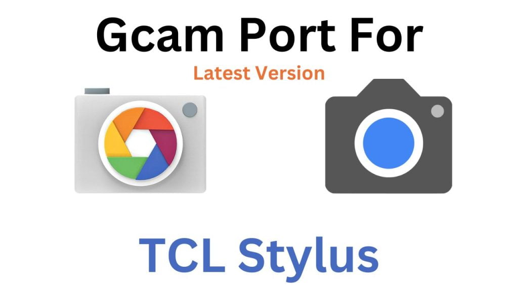 TCL Stylus GCam Port
