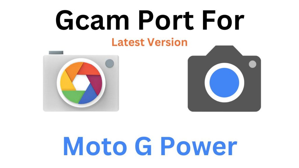 Moto G Power GCam Port