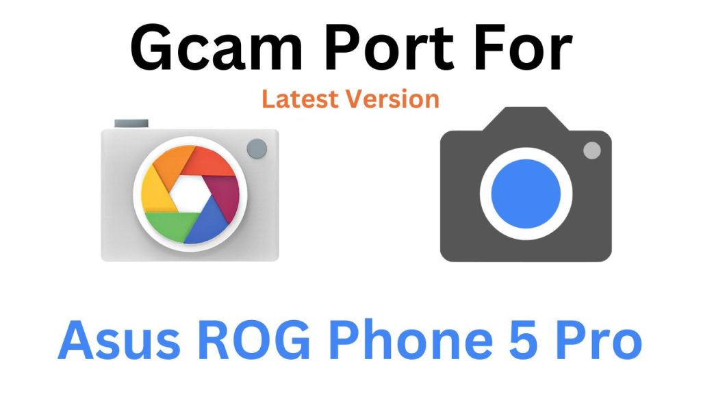 Asus ROG Phone 5 Pro GCam Port
