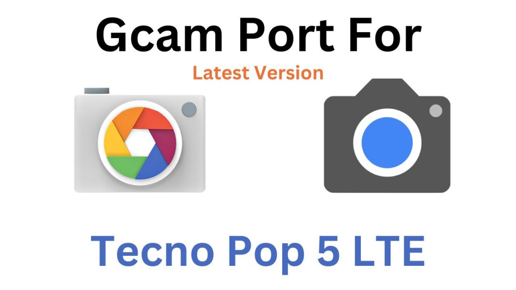 Tecno Pop 5 LTE GCam Port