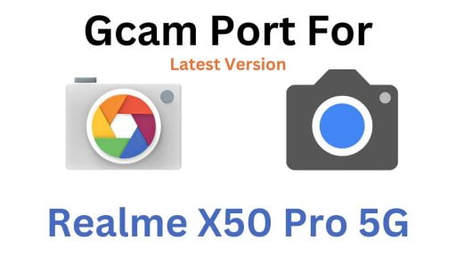 Realme X50 Pro 5G Gcam Port