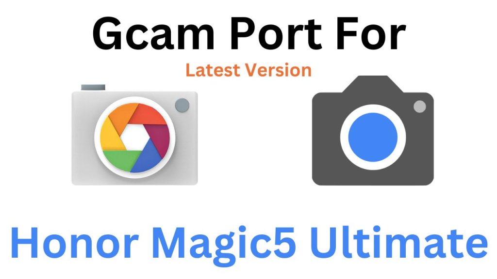 Honor Magic5 Ultimate GCam Port