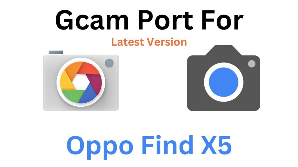 Oppo Find X5 GCam Port