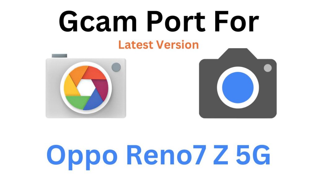 Oppo Reno7 Z 5G Gcam
