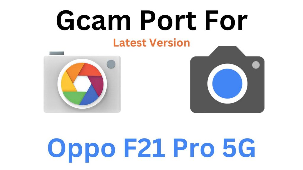 Oppo F21 Pro 5G GCam Port