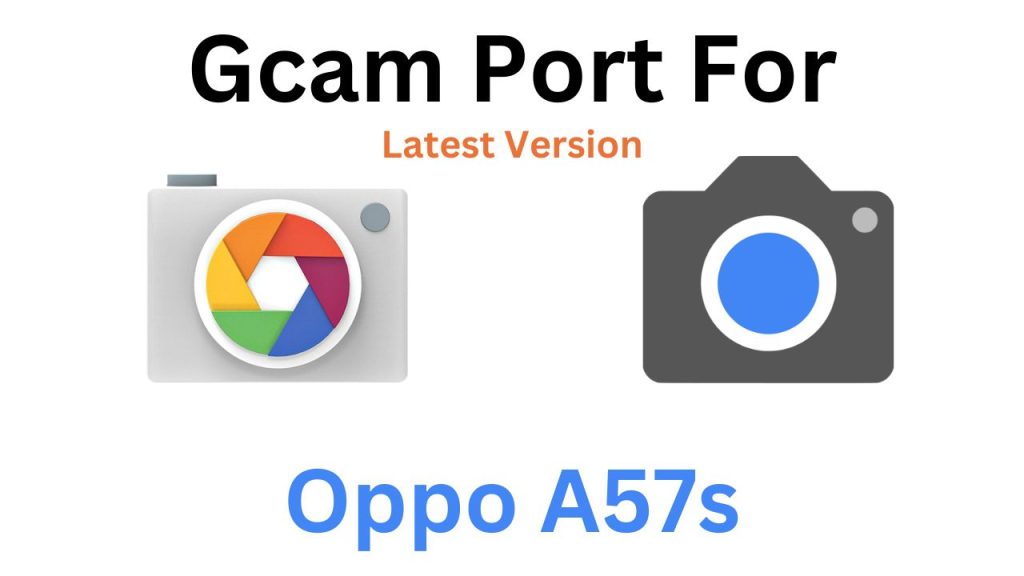 Oppo A57s GCam Port
