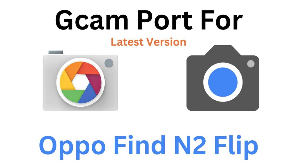 Oppo Find N2 Flip GCam Port