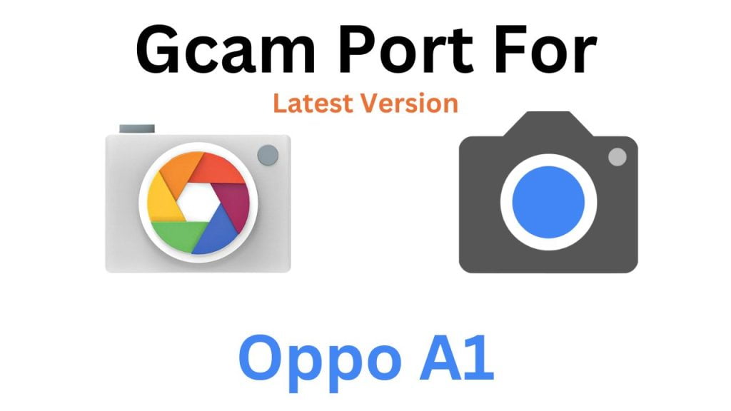 Oppo A1 GCam Port