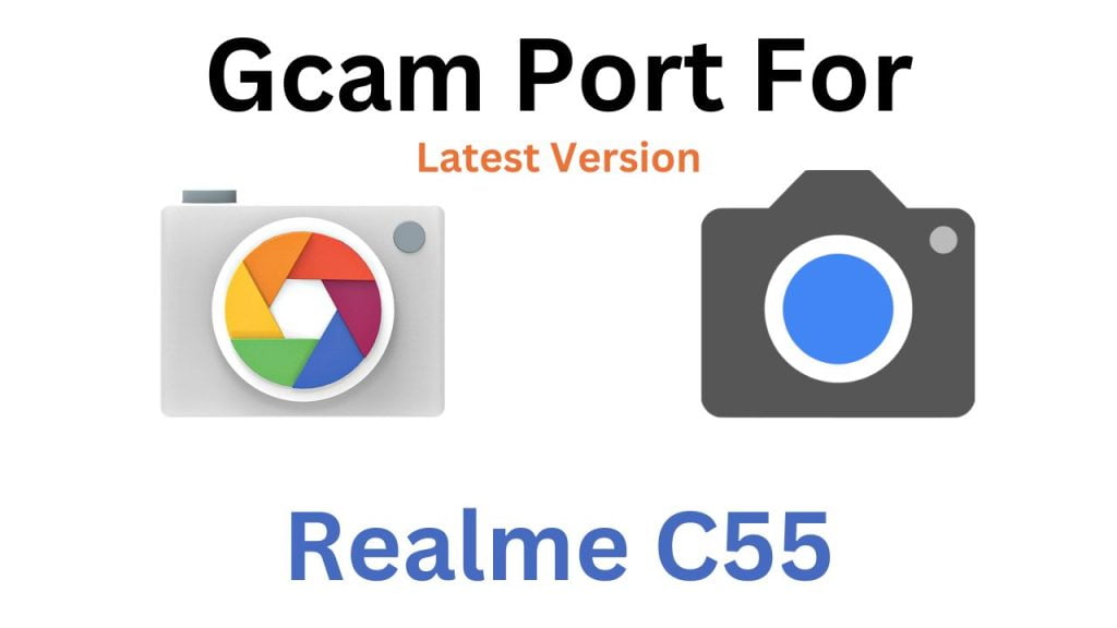 Realme C55 GCam Port