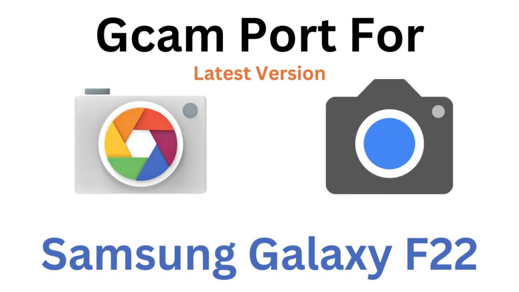 Samsung Galaxy F22 GCam Port