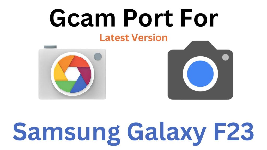 Samsung Galaxy F23 GCam Port