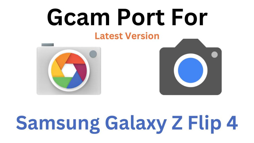 Samsung Galaxy Z Flip 4 GCam Port
