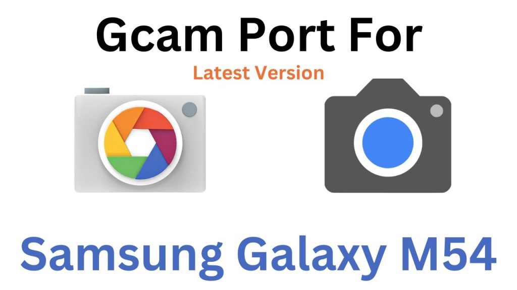 Samsung Galaxy M54 GCam Port