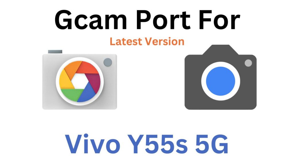 Vivo Y55s 5G GCam Port