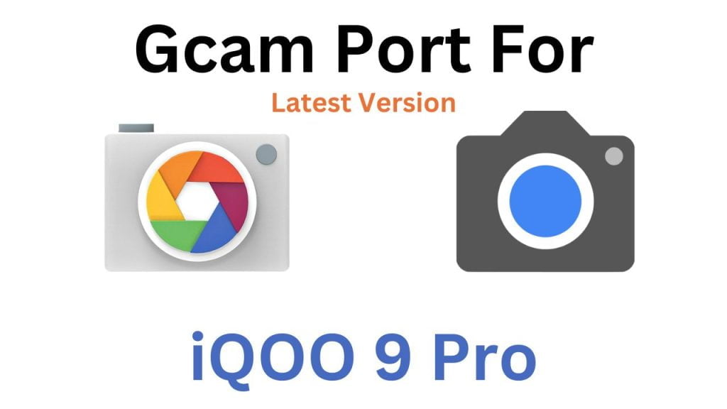iQOO 9 Pro GCam Port