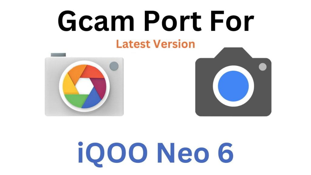 iQOO Neo 6 GCam Port