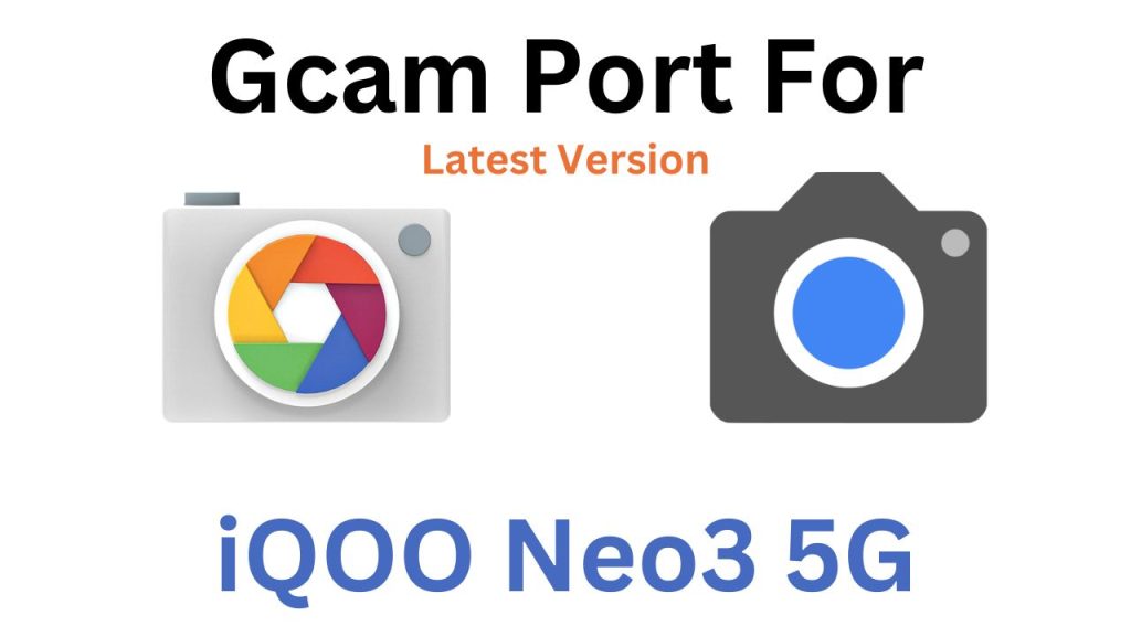 iQOO Neo3 5G GCam Port