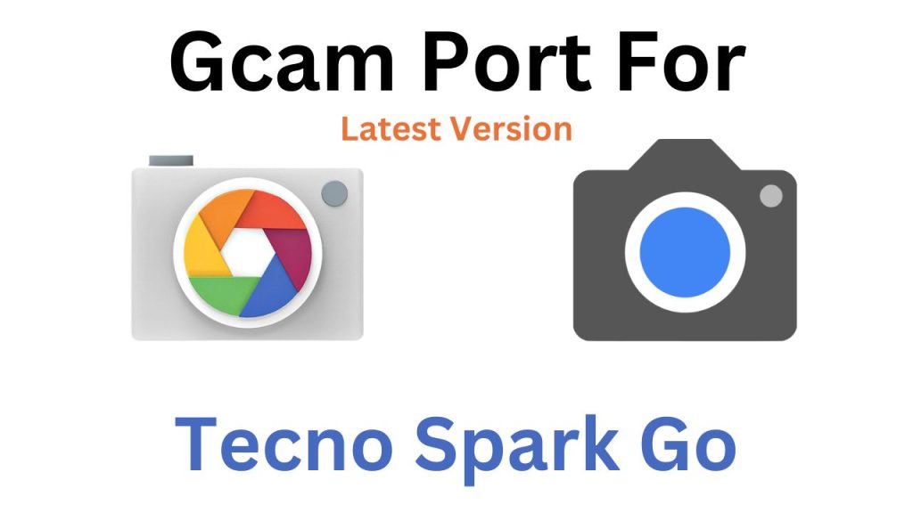 Tecno Spark Go GCam Port