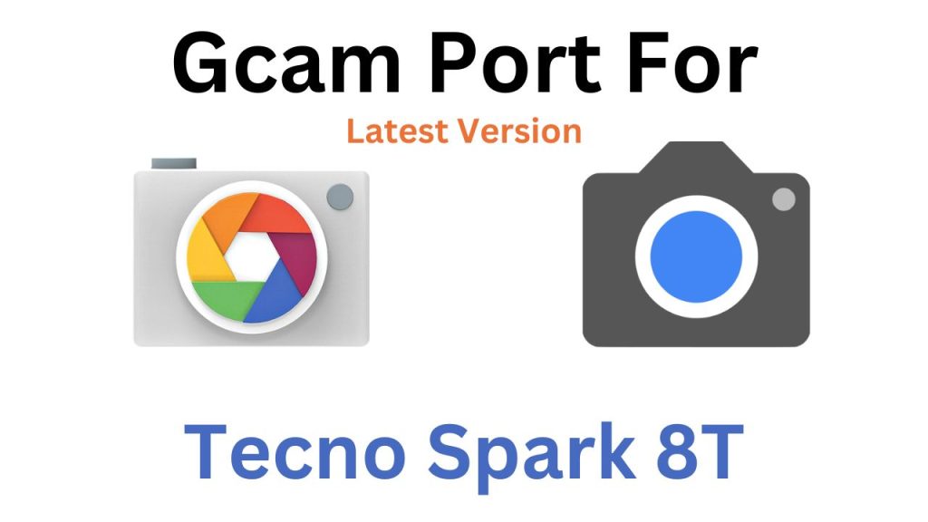 Tecno Spark 8T GCam Port