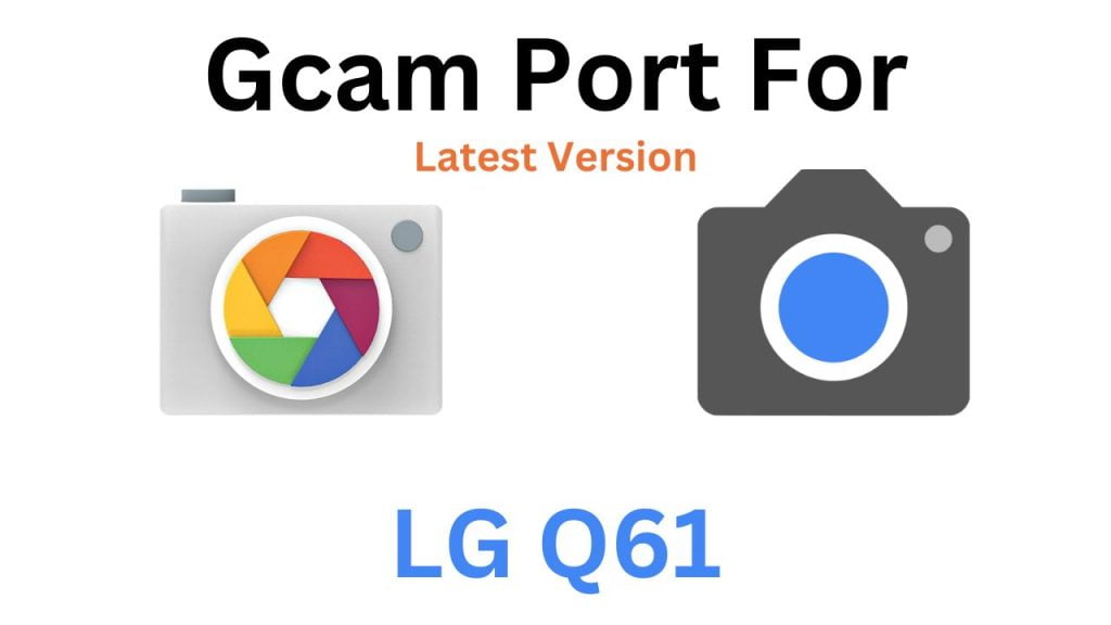 LG Q61 GCam Port
