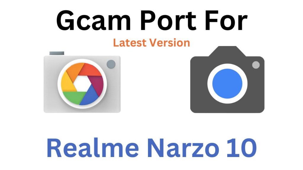 Realme Narzo 10 GCam Port