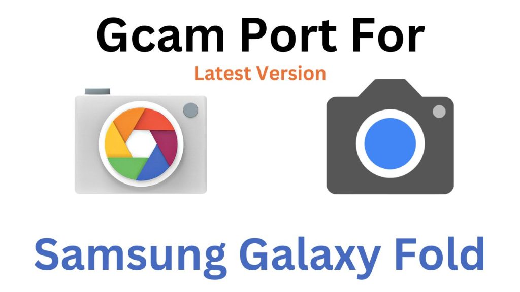 Samsung Galaxy Fold GCam Port