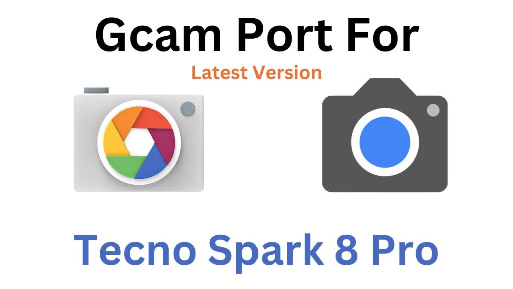 Tecno Spark 8 Pro GCam Port