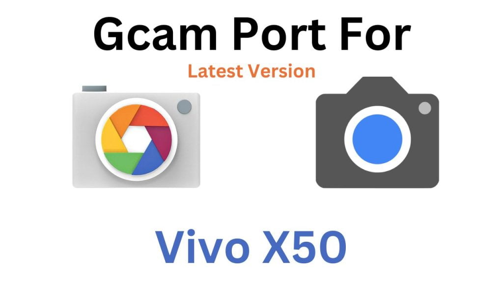 Vivo X50 GCam Port