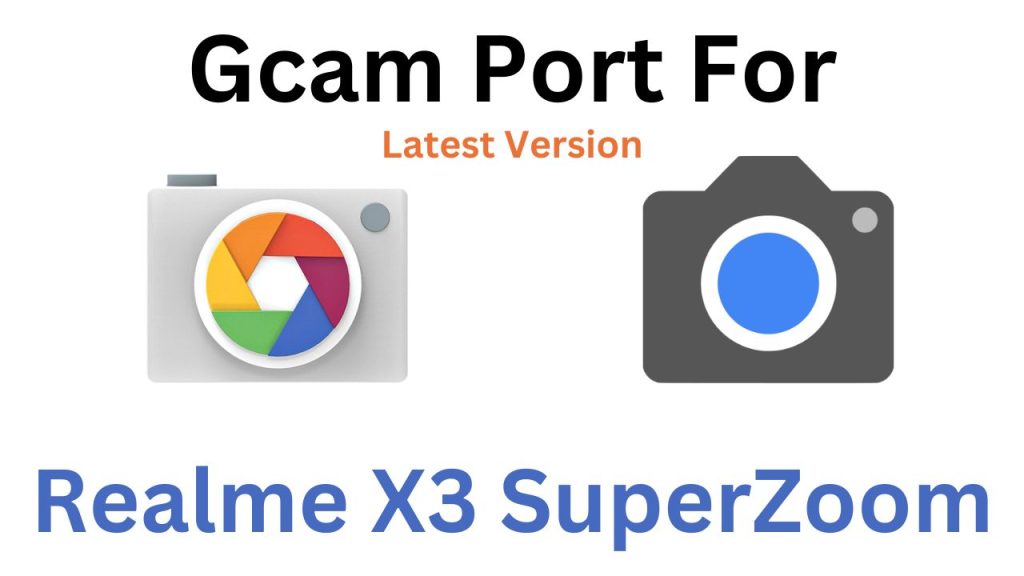 Realme X3 SuperZoom GCam Port