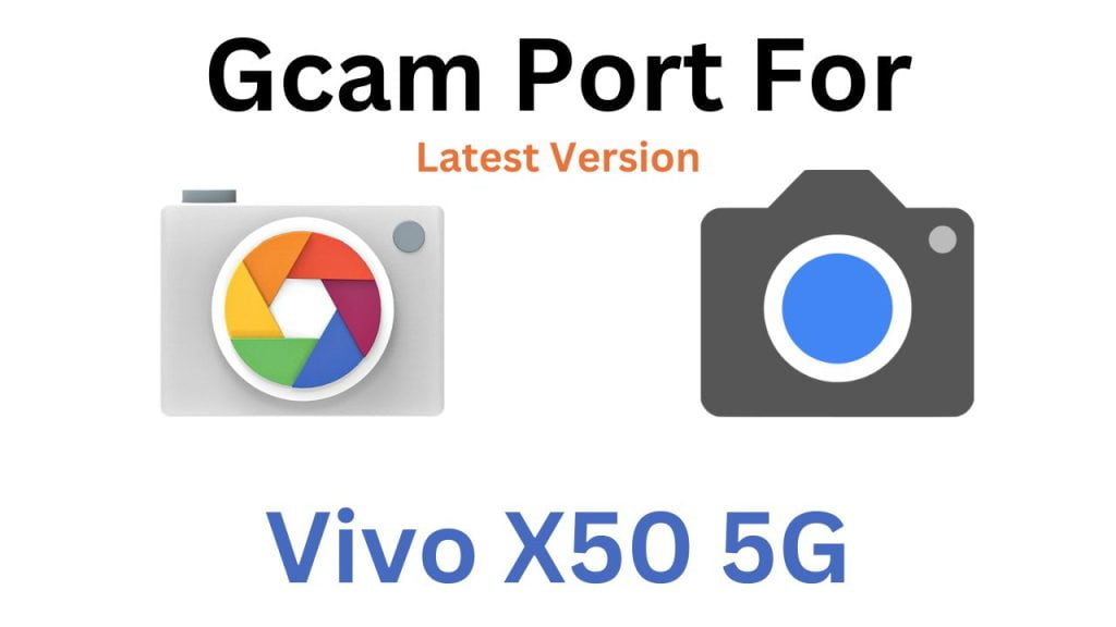Vivo X50 5G GCam Port
