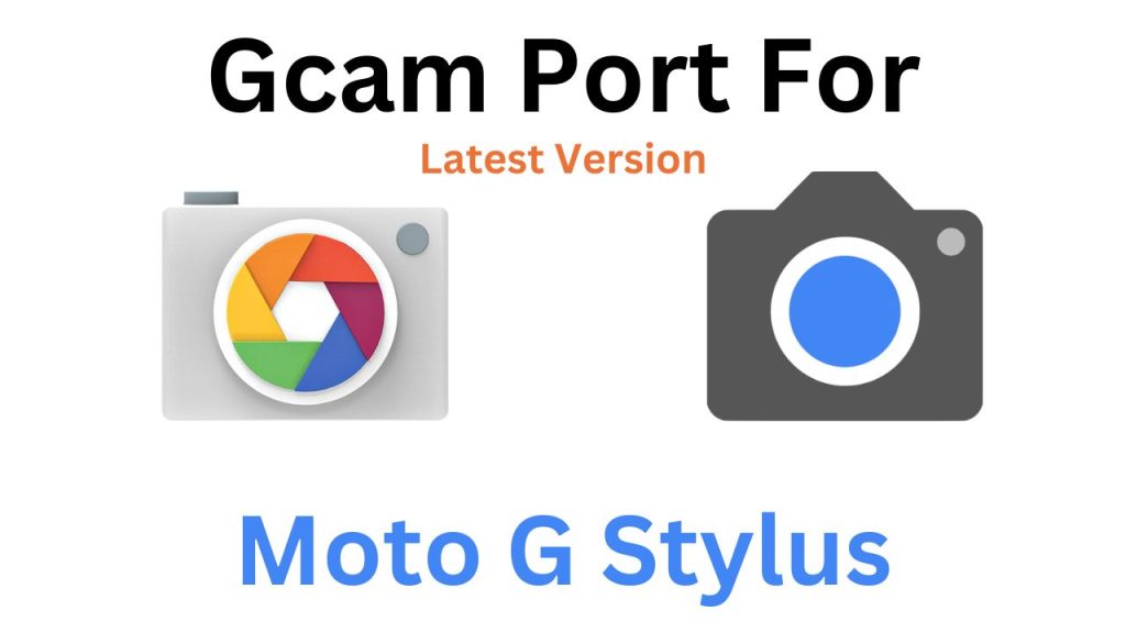 Moto G Stylus GCam Port