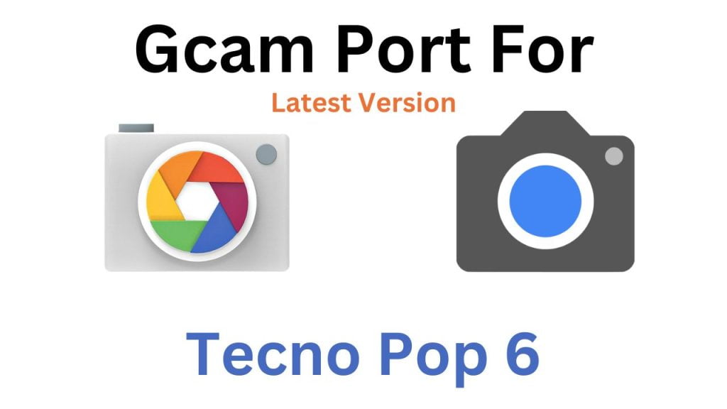 Tecno Pop 6 GCam Port