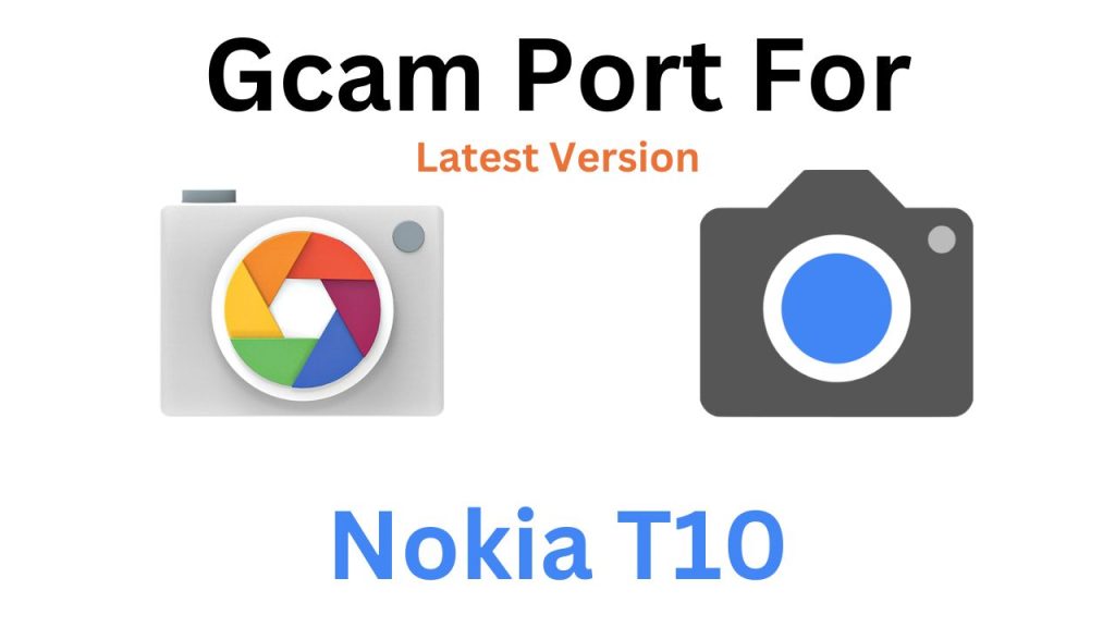 Nokia T10 GCam Port
