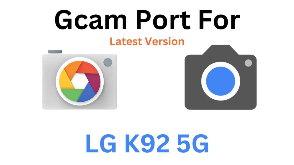 LG K92 5G GCam Port