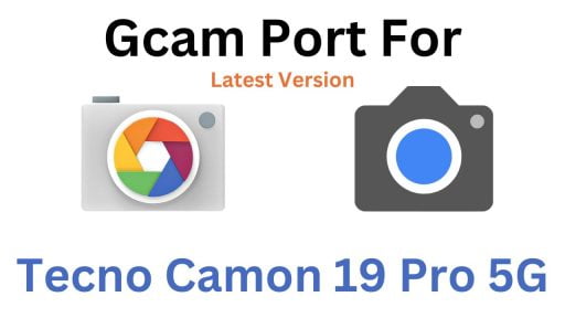 Tecno Camon 19 Pro 5G Gcam Port
