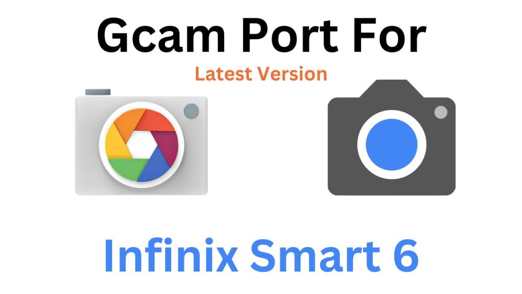 Infinix Smart 6 GCam Port