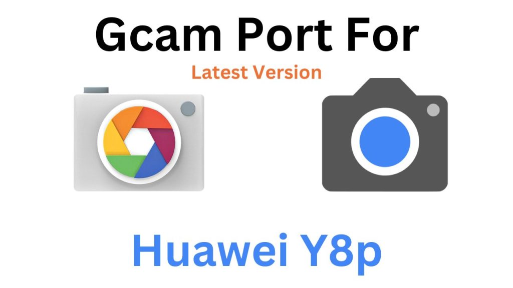 Huawei Y8p GCam Port
