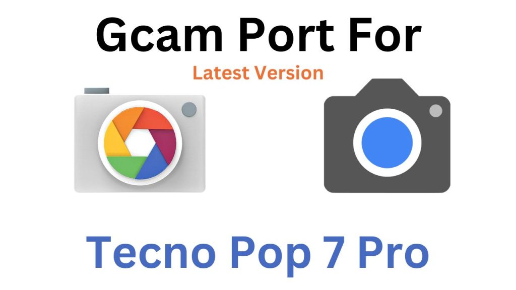 Tecno Pop 7 Pro GCam Port