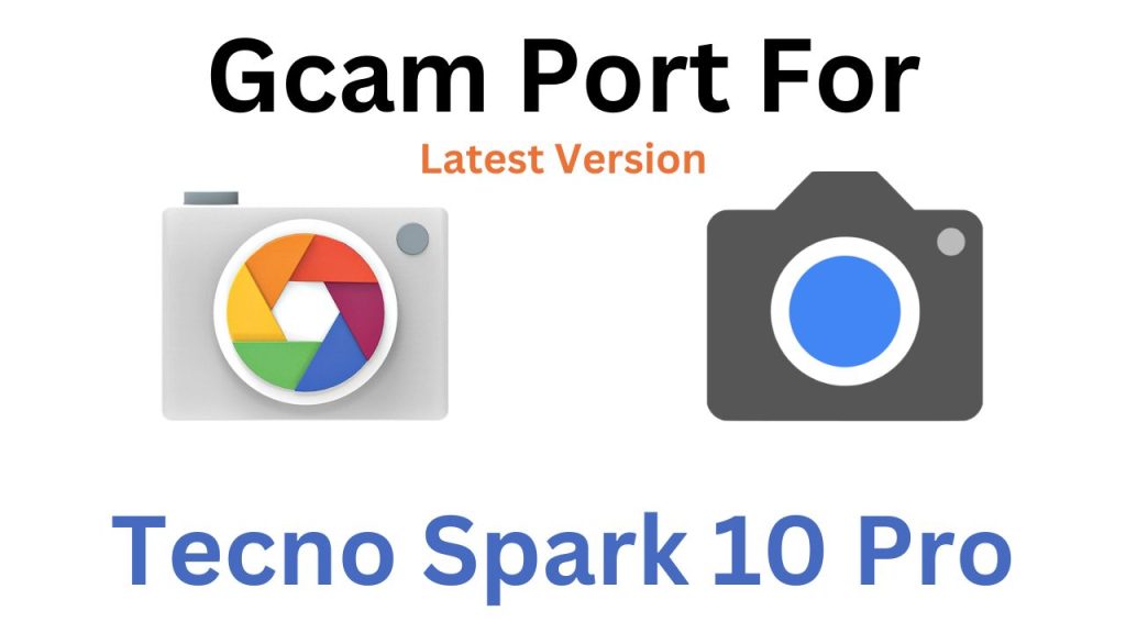 Tecno Spark 10 Pro GCam Port