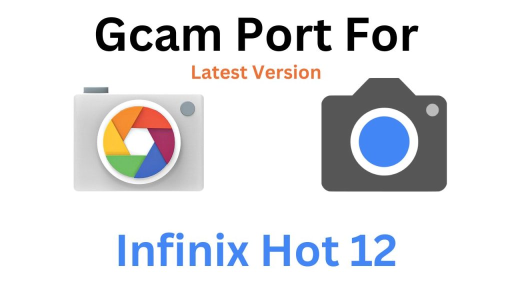 Infinix Hot 12 GCam Port